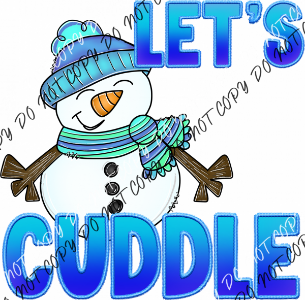 Let’s Cuddle Snowman Blue Text Dtf Transfer Rtp Transfers