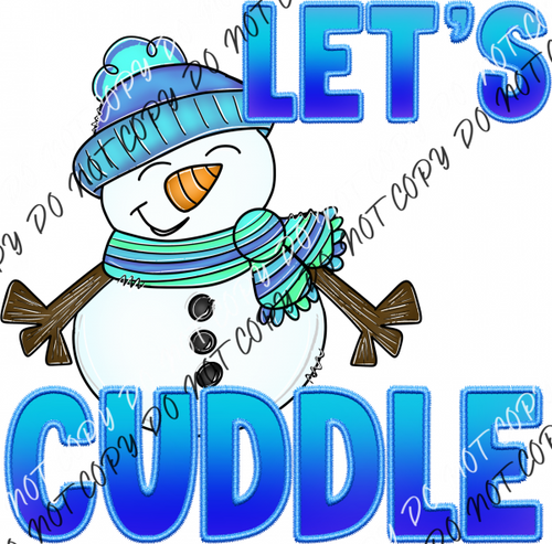 Let’s Cuddle Snowman Blue Text Dtf Transfer Rtp Transfers