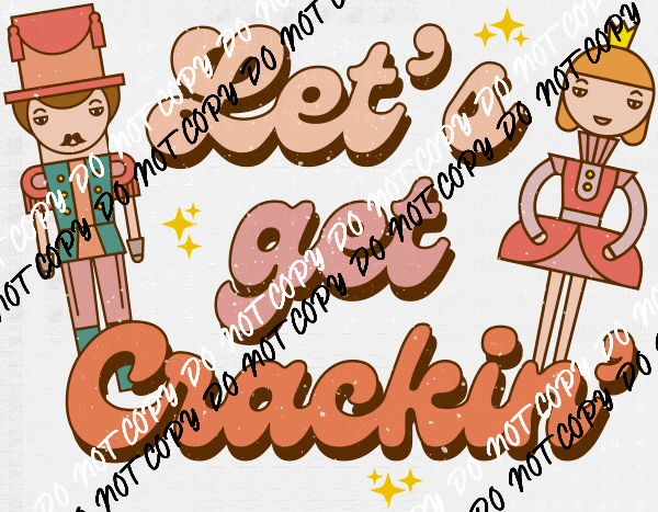 Lets Get Crackin Distressed DTF Transfer - We Print U Press DTF Transfers