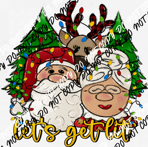 Let's Get Lit Santa Ms Claus DTF Transfer - We Print U Press DTF Transfers