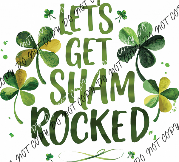 Let’s Get Shamrocked Dtf Transfer