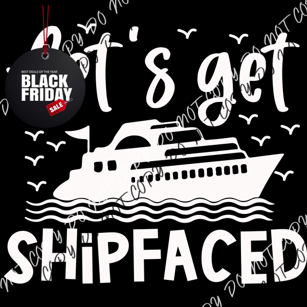 Let’s Get Ship Faced Dtf Transfer (Choose Black Or White Print) Adult Xl - 2Xl 12” / Print Rtp