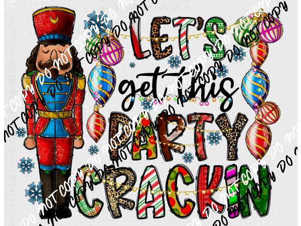 Let's Get this Party Crackin DTF Transfer - We Print U Press DTF Transfers