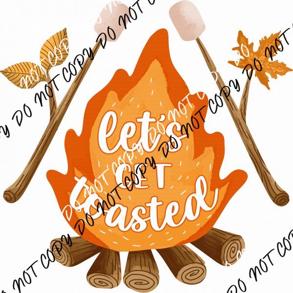 Let's Get Toasted Campfire DTF Transfer - We Print U Press DTF Transfers