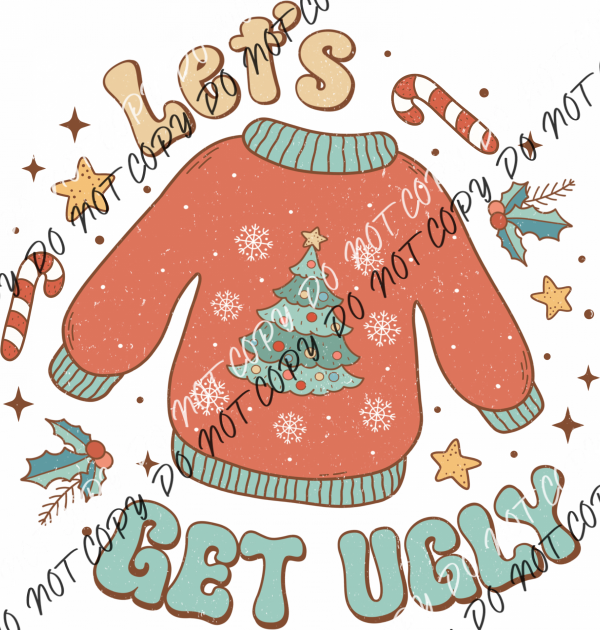 Let’s Get Ugly Sweater Dtf Transfer Rtp Transfers