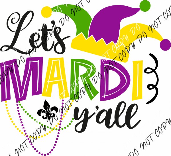 Lets Mardi Yall Dtf Transfer