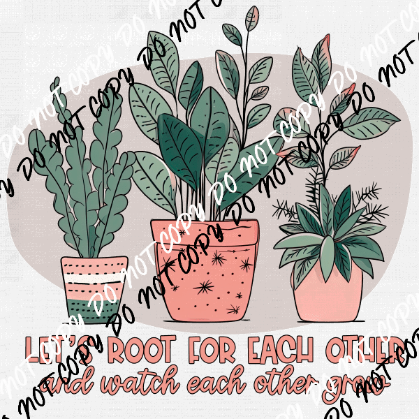 Let's Root for Each Other DTF Transfer - We Print U Press DTF Transfers