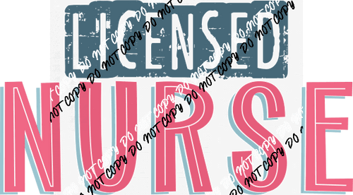 Licensed Nurse distressed text DTF Transfer - We Print U Press DTF Transfers