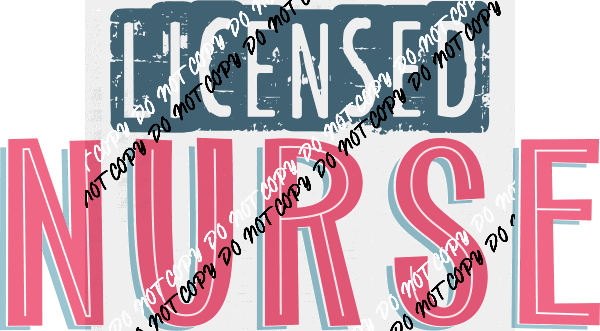 Licensed Nurse distressed text DTF Transfer - We Print U Press DTF Transfers