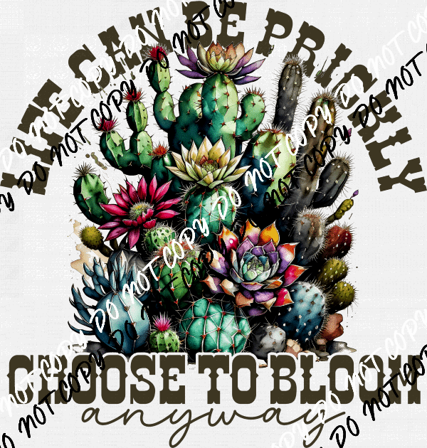 Life Can be Prickly DTF Transfer - We Print U Press DTF Transfers