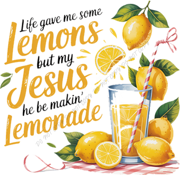 Life Gave Me Lemons But My Jesus Makes Lemonade DTF Transfer RTP DTF Transfers