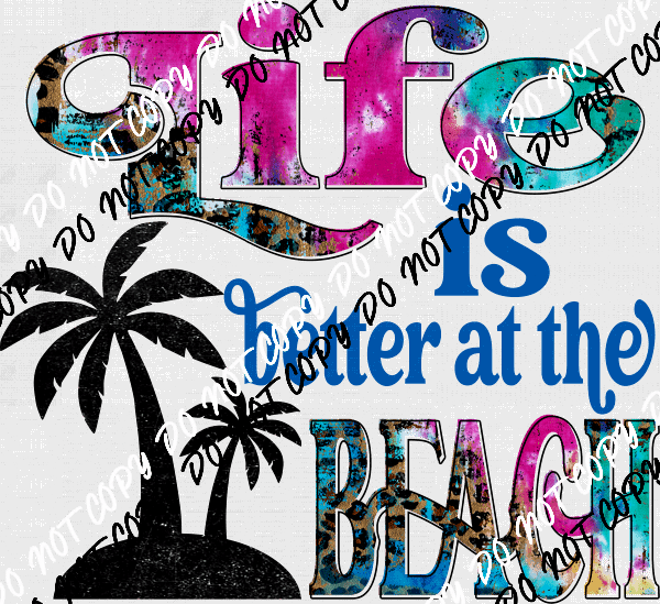 Life Is Better at the Beach DTF and UV Bundle - We Print U Press DTF Transfers