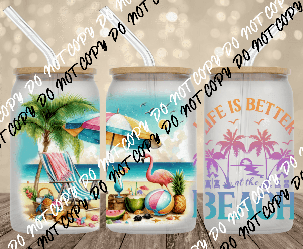 Life is Better at the Beach UV transfer for 16 oz Glass Can - We Print U Press DTF Transfers