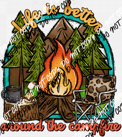 Life is Better Campfire DTF Transfer - We Print U Press DTF Transfers