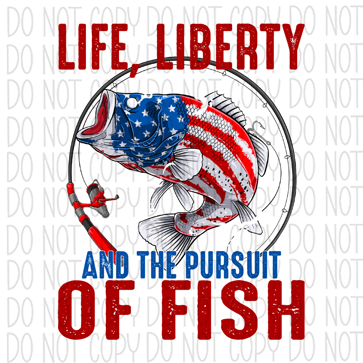 Life Liberty And The Pursuit Of Fish Dtf Transfer
