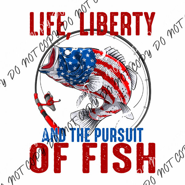 Life Liberty And The Pursuit Of Fish Dtf Transfer