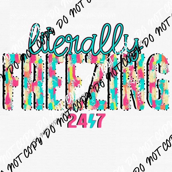 Literally Freezing 24/7 DTF Transfer - We Print U Press DTF Transfers