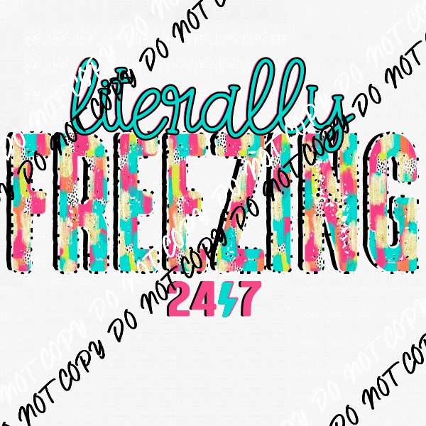 Literally Freezing 24/7 DTF Transfer - We Print U Press DTF Transfers