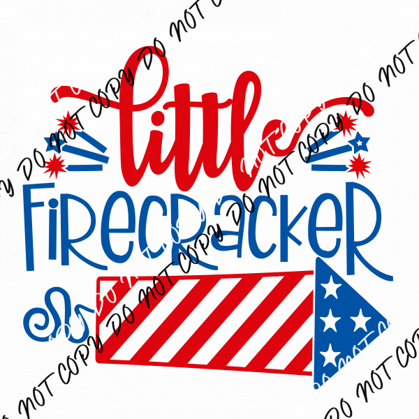 Little Firecracker Patriotic DTF Transfer - We Print U Press DTF Transfers