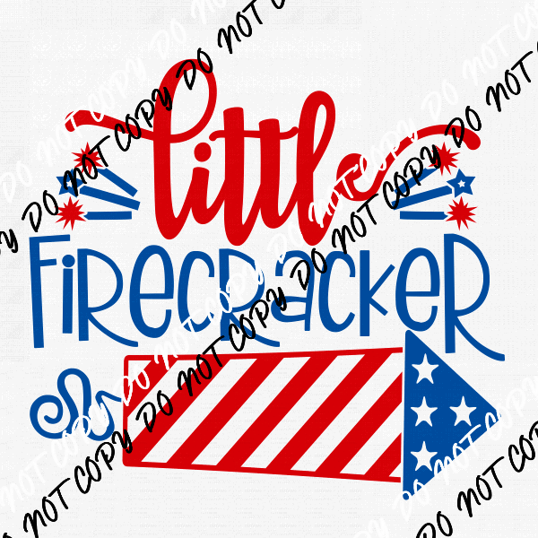 Little Firecracker Patriotic DTF Transfer - We Print U Press DTF Transfers