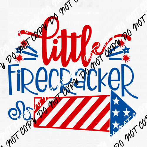 Little Firecracker Patriotic DTF Transfer - We Print U Press DTF Transfers