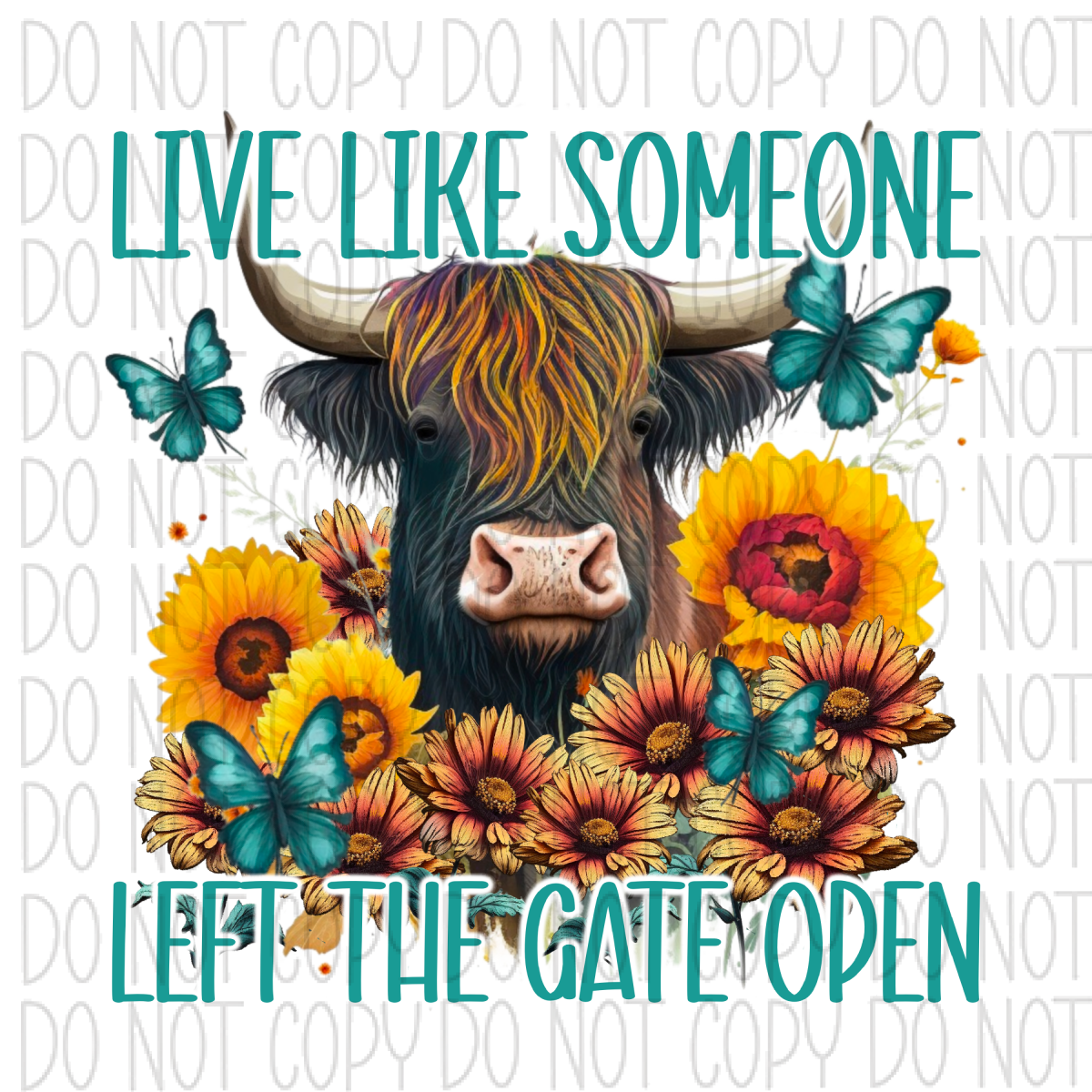 Live Like Someone Left The Gate Open Dtf Transfer