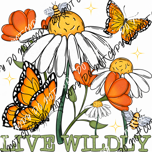 Live Wildly Butterfly Floral DTF Transfer - We Print U Press DTF Transfers