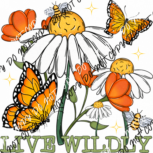 Live Wildly Butterfly Floral DTF Transfer - We Print U Press DTF Transfers