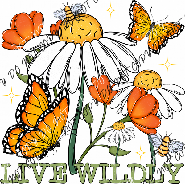 Live Wildly Butterly Floral Dtf Transfer Rtp Transfers