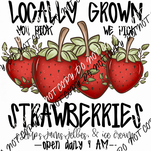 Locally Grown Strawberries DTF Transfer - We Print U Press DTF Transfers