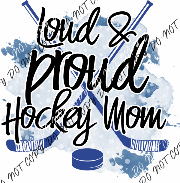 Loud Proud Hockey Mom Dtf Transfer