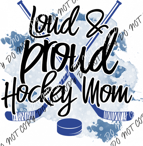 Loud Proud Hockey Mom Dtf Transfer