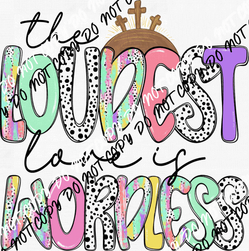 Loudest Love Is Wordless DTF Transfer - We Print U Press DTF Transfers