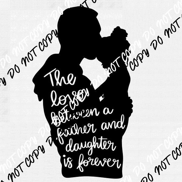 Love Between Father and Daughter DTF Transfer - We Print U Press DTF Transfers