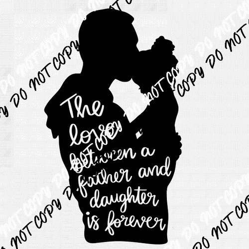 Love Between Father and Daughter DTF Transfer - We Print U Press DTF Transfers