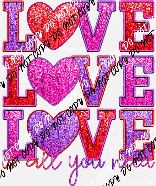 Love Love Love is all You Need faux sequin and embroidery DTF Transfer - We Print U Press DTF Transfers