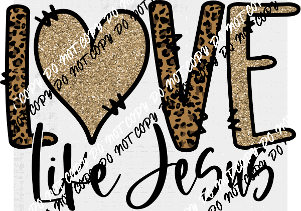 Love Like Jesus Leopard DTF Transfer - We Print U Press DTF Transfers