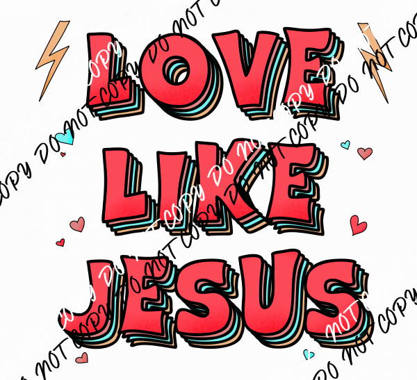 Love Like Jesus red text DTF Transfer - We Print U Press DTF Transfers