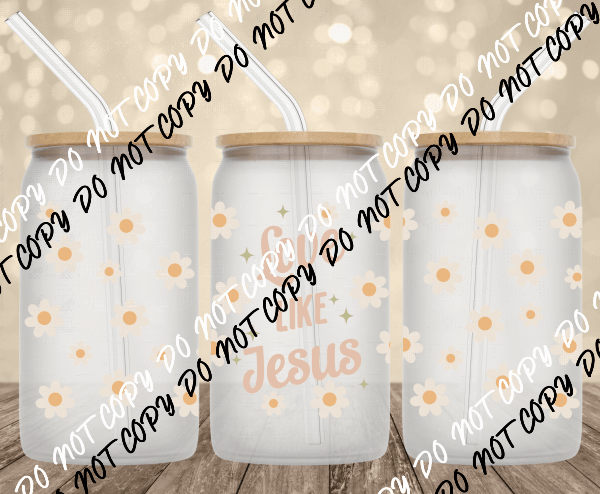 Love Like Jesus Yellow UV Transfer for 16 oz Glass Can - We Print U Press DTF Transfers