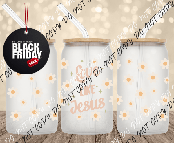 Love Like Jesus Yellow UV Transfer for 16 oz Glass Can Tumblers