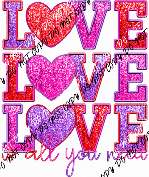 Love Love Love is all You Need faux sequin and embroidery DTF Transfer - We Print U Press DTF Transfers