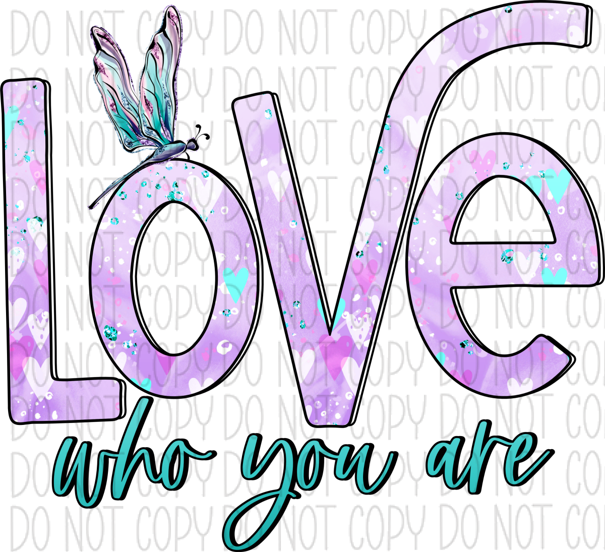 Love Who You Are With Dragonfly Dtf Transfer Rtp Transfers