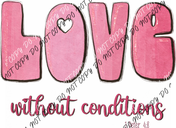 Love Without Conditions Scripture Dtf Transfer