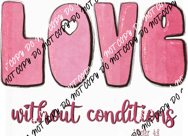 Love without Conditions Scripture DTF Transfer - We Print U Press DTF Transfers