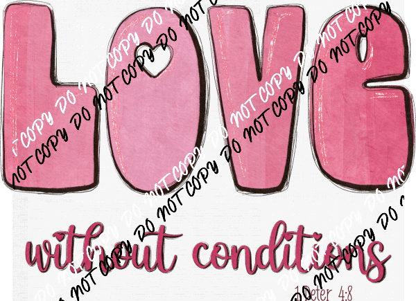 Love without Conditions Scripture DTF Transfer - We Print U Press DTF Transfers