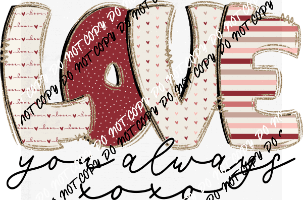 Love You Always XOXO DTF Transfer - We Print U Press DTF Transfers