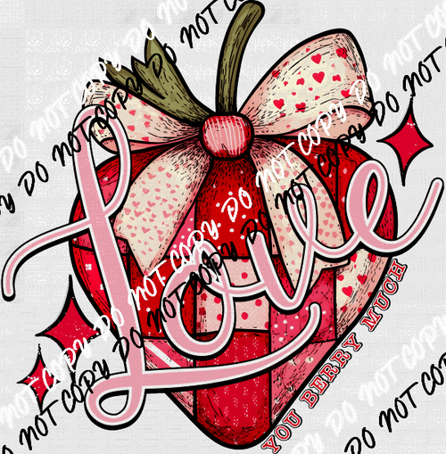 Love You Berry Much DTF Transfer - We Print U Press DTF Transfers
