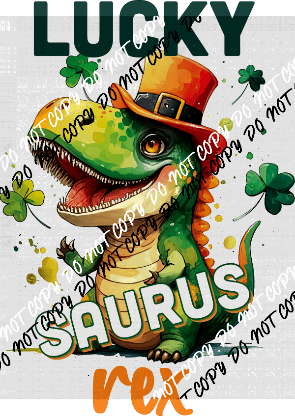 "Lucky Saurus Rex" St. Patrick's Day DTF Transfer - We Print U Press DTF Transfers