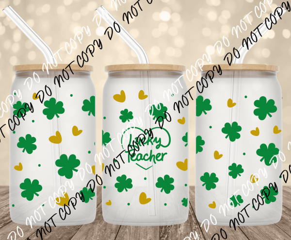 Lucky Teacher UV Transfer for 16 oz Glass Can - We Print U Press DTF Transfers