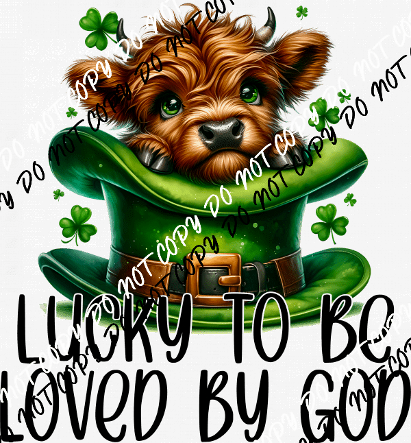 Lucky to Be Loved by God DTF Transfer - We Print U Press DTF Transfers
